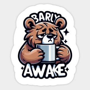 Bearly Awake - Morning Struggle Bear Sticker